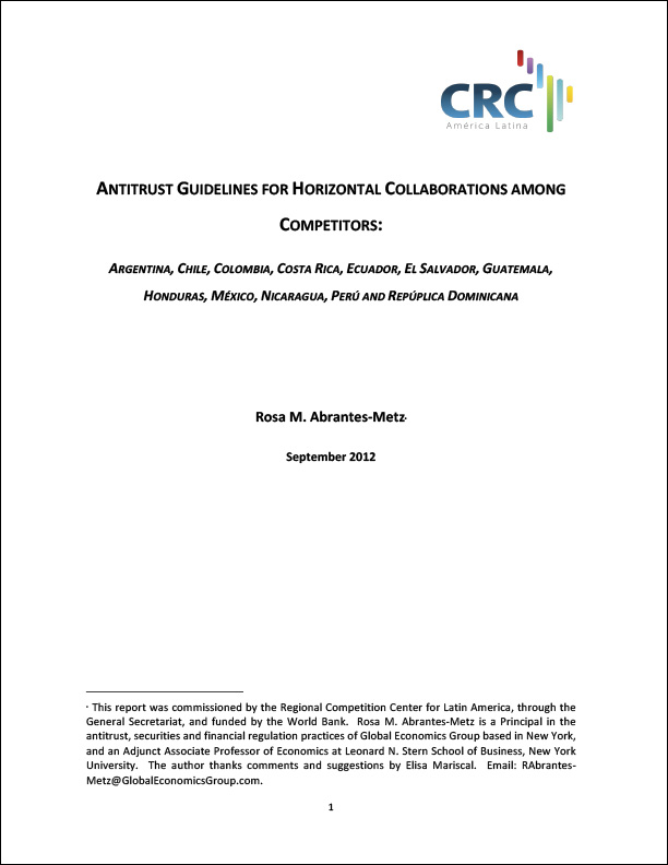 1 ANTITRUST G UIDELINES FOR HORIZONTAL C OLLABORATIONS AMONG C OMPETITORS : A RGENTINA , C HILE , C OLOMBIA , C OSTA R ICA , E CUADOR , E L S ALVADOR , G UATEMALA , H ONDURAS , M ÉXICO , N ICARAGUA , P ERÚ AND R EPÚPLICA D OMINICANA