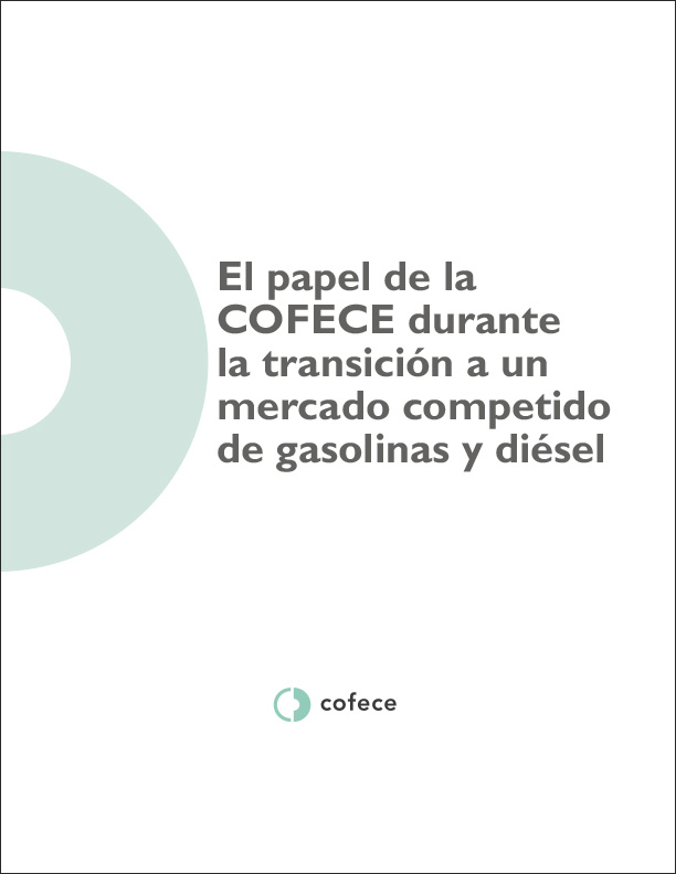 El papel de la COFECE durante la transición a un mercado competido de gasolinas y diésel