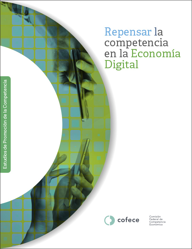 Estudios de Promoción de la Competencia. Repensar la competencia en la Economía Digital