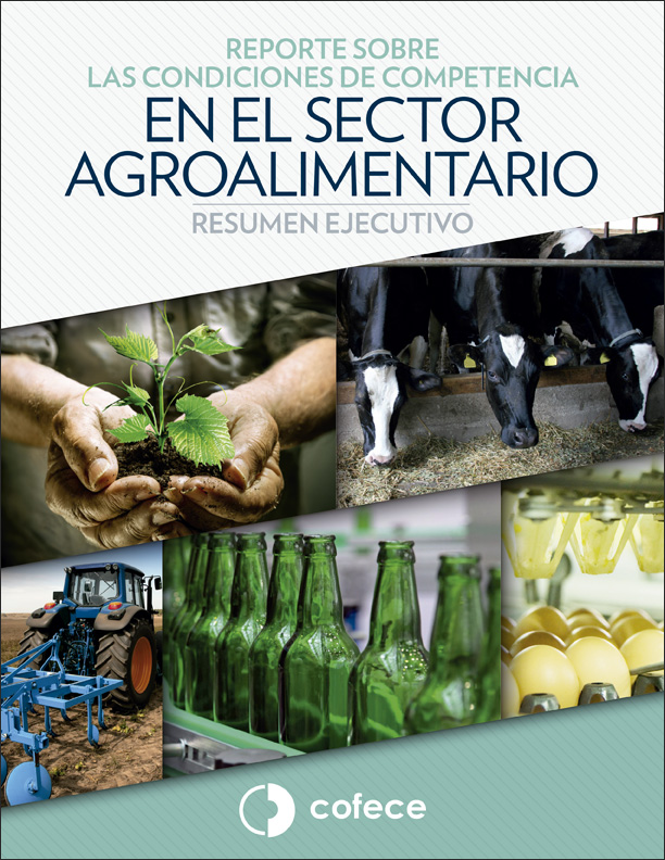 Resumen ejecutivo del Reporte sobre las condiciones de competencia en el sector agroalimentario