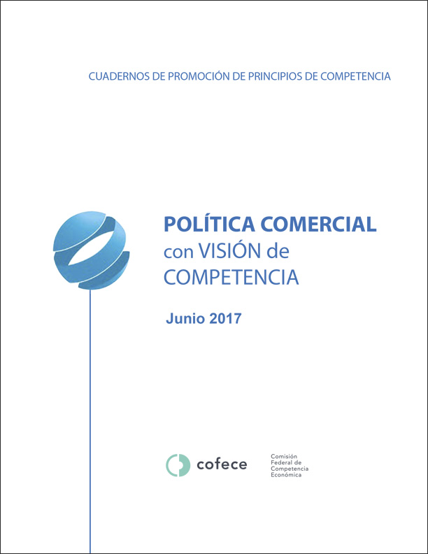 Política comercial con visión de competencia. COFECE 2017