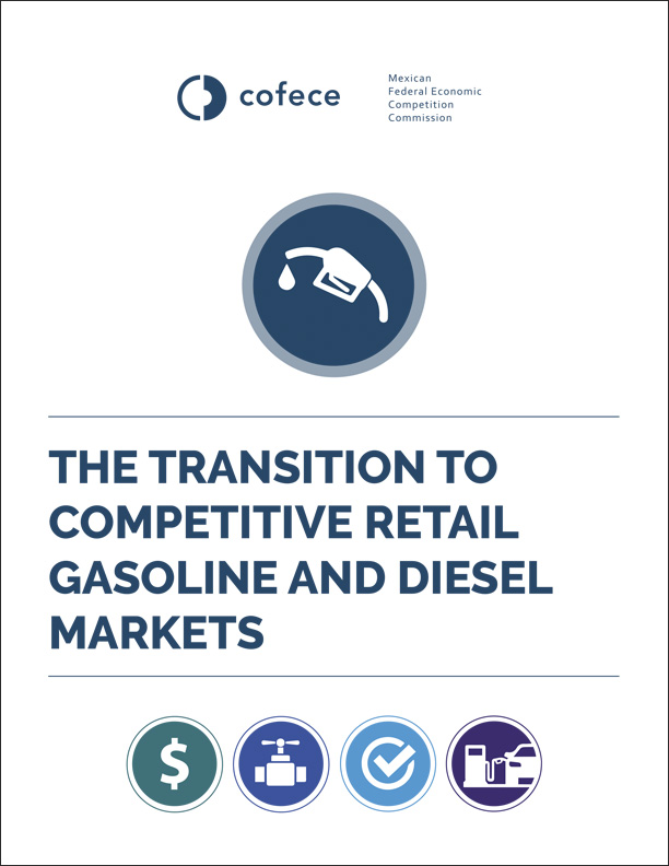The transition to competitive retail gasoline and diesel markets. COFECE 2017