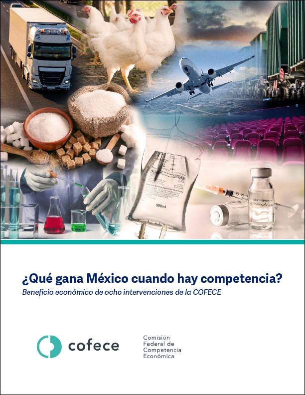 ¿Qué gana México cuando hay competencia? Beneficio económico de ocho intervenciones de la Cofece.